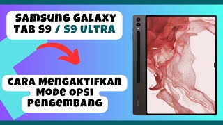 Cara Mengaktifkan Mode Opsi Pengembang Samsung Galaxy Tab S9 / S9 Ultra