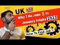 Why No Job In January Intake ? In UK , How To Find Job In UK ?