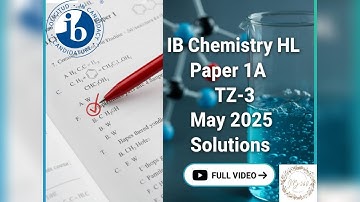 IB-DP Chemistry HL Paper 1A TZ-3 May 2025 Exam Full Solutions