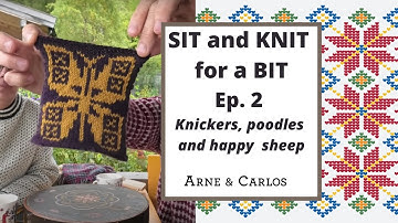 SIT and KNIT for a BIT with ARNE & CARLOS - Episode 2 -