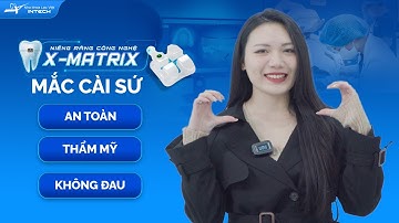 Niềng Răng Mắc Cài Sứ Công Nghệ X-Matrix, Nữ Giáo Viên Tự Tin Nhờ Thẩm Mỹ Tuyệt Đối