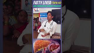 Explaining About Fatty Liver By Dr.Vikrant Singh Thakur..