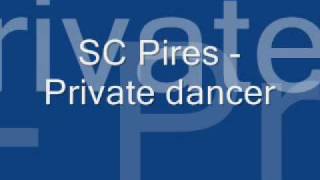 Sc Pires - Private Dancer