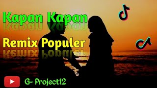 DJ Kapan Kapan Remix Terbaru