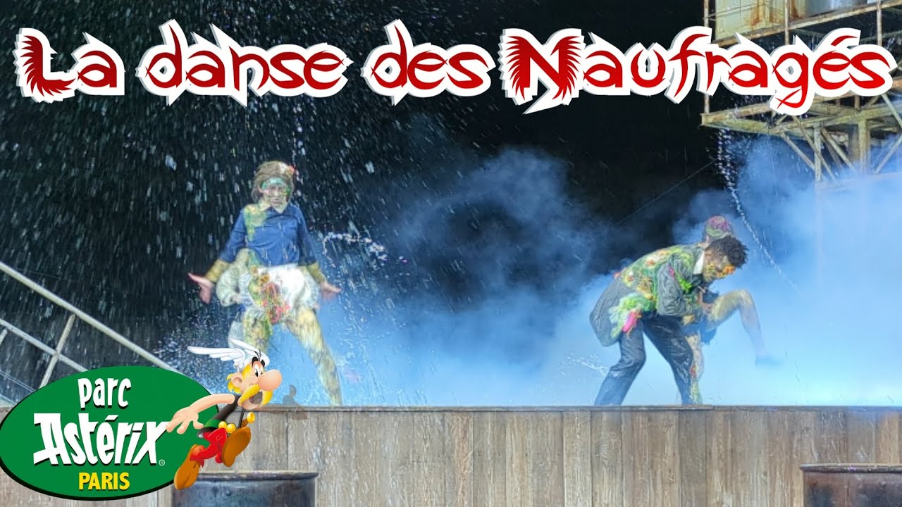 LA DANSE DES NAUFRAGÉS - PARC ASTERIX PEUR SUR LE PARC
