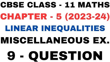 9 Question Miscellaneous Ex. l Chapter5 l Linear Inequalities l Class 11th Maths l NEW NCERT 2023-24