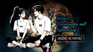 Milat  -  Özlemedin mi?  |  [Speed Up]   •  FOTOĞRAFLI KLİP
