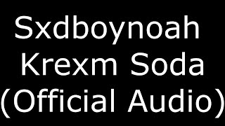 Sxdboynoah Krexm Soda (Official Audio)