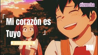 MI CORAZÓN ES TUYO/DEKU X URARAKA/AMV