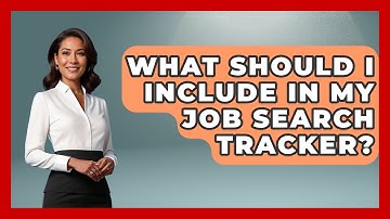 What Should I Include In My Job Search Tracker? - Job Success Network