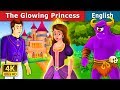 The Glowing Princess Story in English | Stories for Teenagers | English Fairy Tales