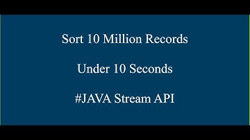 Sorting 10 Million Records under 10 seconds using Java Stream API #JavaStreamAPI