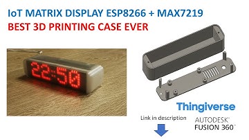 IoT DISPLAY ESP8266  MAX7219 BEST 3D PRINTING CASE EVER