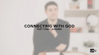 LHU - Connecting with God Part 3: Blinders