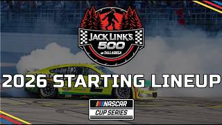 2026 Jack Link's 500 at TALLADEGA | STARTING LINEUP