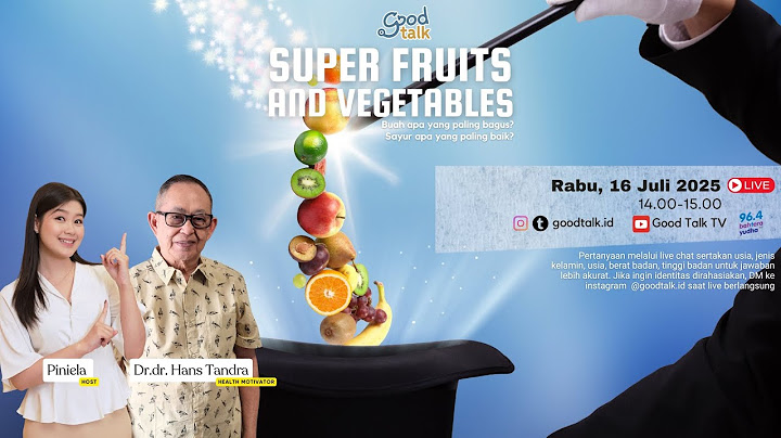SUPER FRUITS AND VEGETABLES | Good Talk LIVE