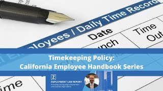 Timekeeping Policy - California Employee Handbook Series screenshot 2