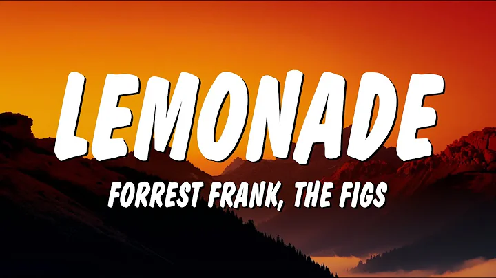 Forrest Frank & The Figs - LEMONADE (Lyrics)