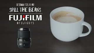 GF30mmF3.5 R WR - Spill the Beans - Fuji Guys