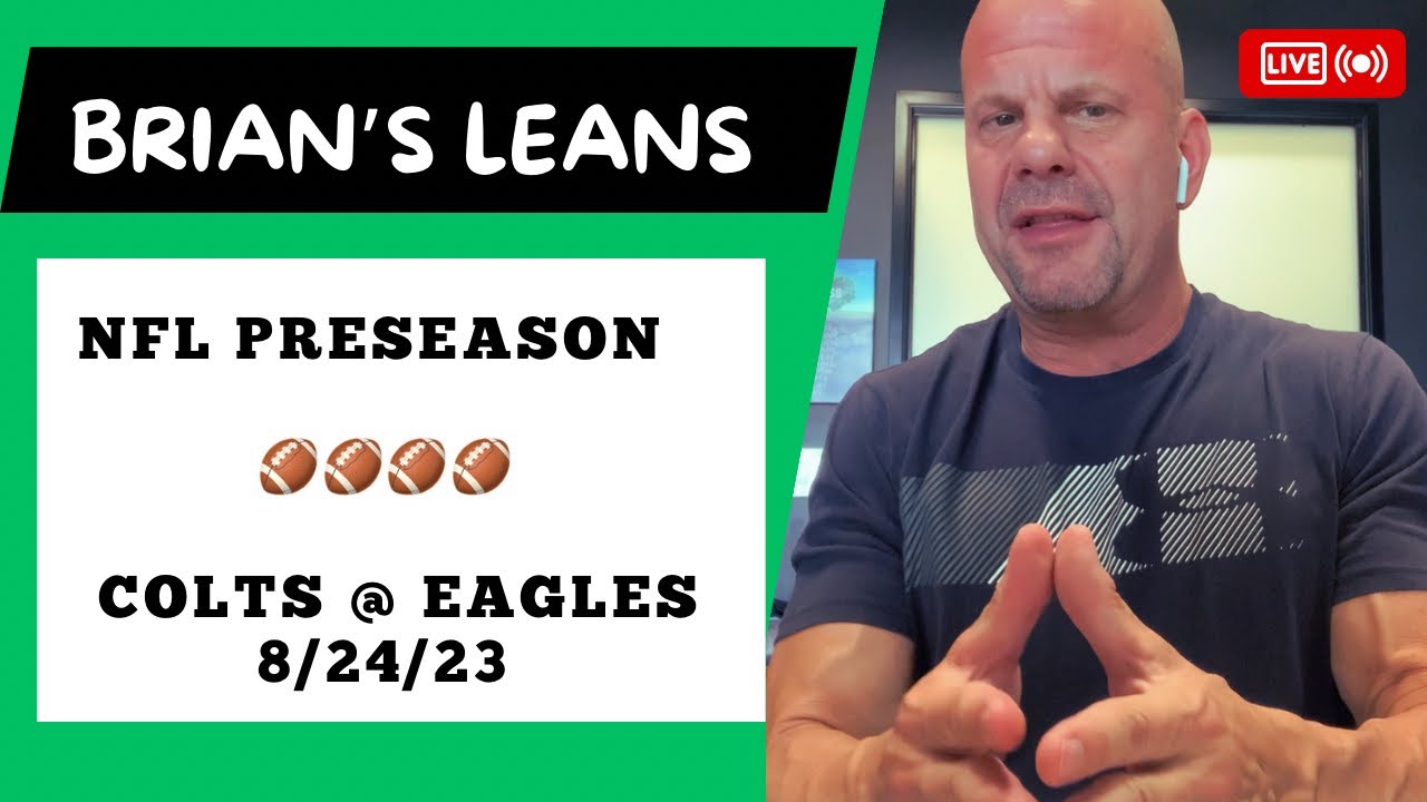 NFL Preseason Picks & Predictions Thursday 8/24/23 Brian’s Leans