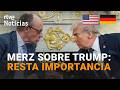 ALEMANIA | MERZ resta importancia al anuncio de TRUMP  | RTVE Noticias