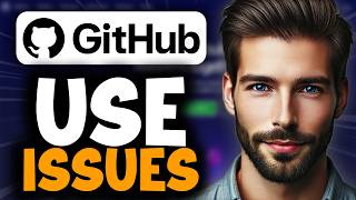 How to Use GitHub Issues - Full Guide