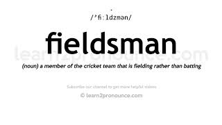 How To Pronounce Fieldsman English Pronunciation