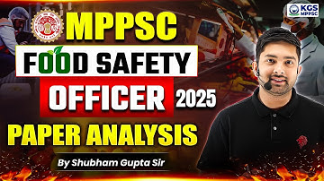 MPPSC Food Safety Officer-2025 Paper Analysis | MPPSC Food Safety Officer Analysis | Shubham Sir KGS