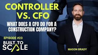Controller vs. CFO: What Every Construction Business Owner Needs to Know