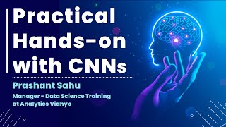 Practical Hands-on with Convolutional Neural Networks | CNN vs ANN