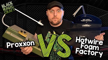 Proxxon VS Hotwire Foam Factory: Product Showdown! (Black Magic Craft Episode 069)