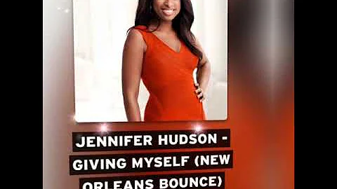 Jennifer Hudson - Giving Myself(New Orleans Bounce)