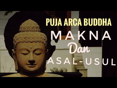 Puja Arca Buddha: makna dan asal-usul Arca Buddha | Bhikkhu Santacitto