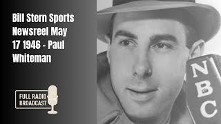 Bill Stern Sports Newsreel May 17 1946 - Paul Whiteman