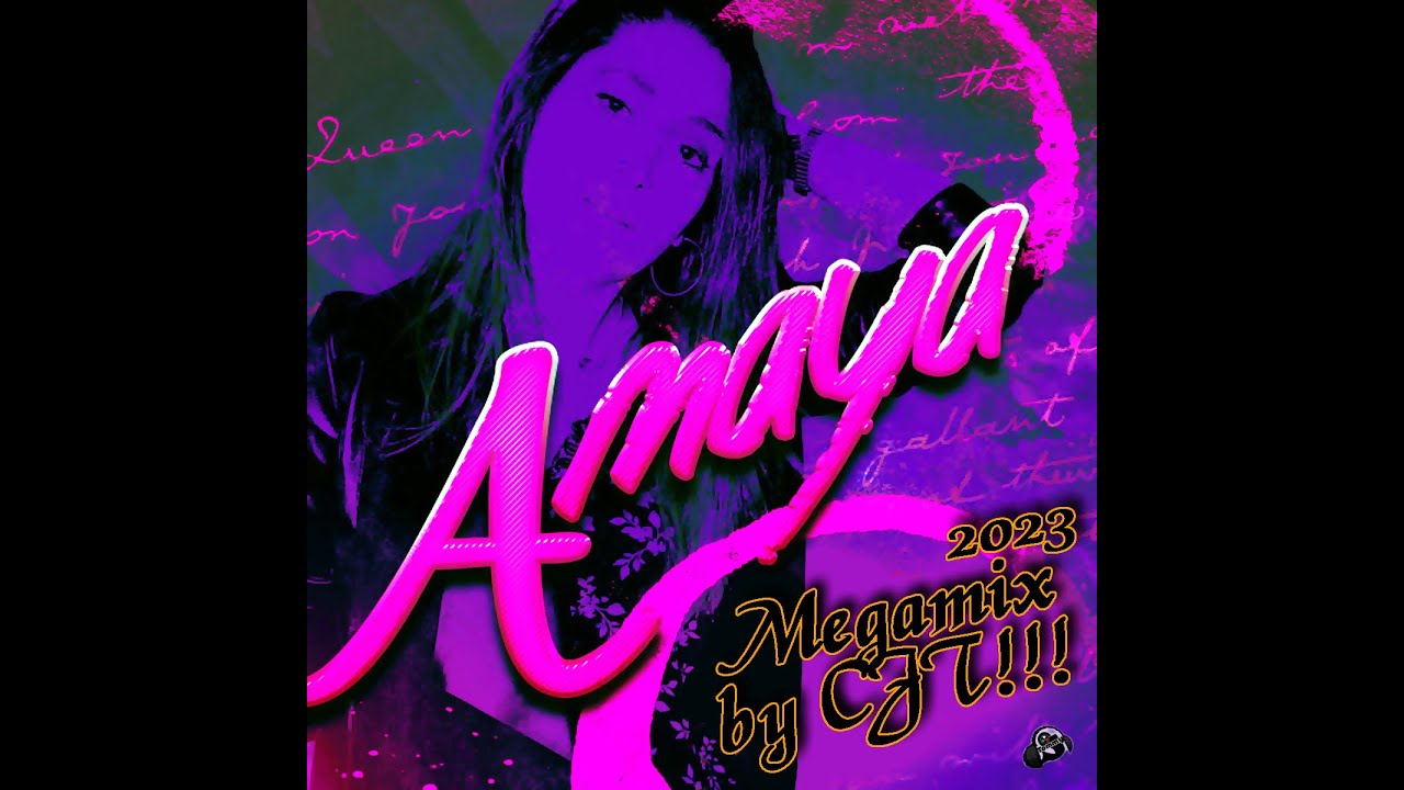 Amaya Megamix by CJT!!! [2023]