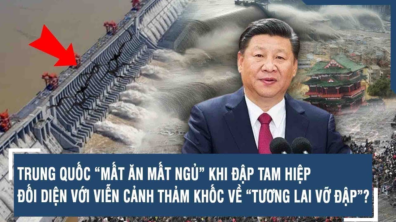 TRUNG QUỐC “MẤT ĂN MẤT NGỦ” KHI ĐẬP TAM HIỆP ĐỐI DIỆN VỚI VIỄN CẢNH THẢM KHỐC VỀ “TƯƠNG LAI VỠ ĐẬP”?