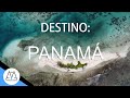 DESTINO PANAMÁ CAP 2 | TURISMO INTERNACIONAL