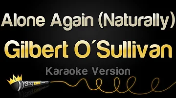 Gilbert O'Sullivan - Alone Again (Naturally) (Karaoke Version)