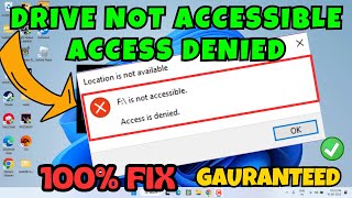 Location Not Available Drive Not Accessible Access Denied Fix