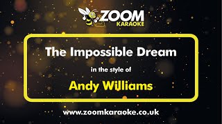 Andy Williams - The Impossible Dream - Karaoke Version from Zoom Karaoke
