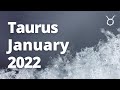 TAURUS - The MOST IMPORTANT Month of Your Life! Do Not Miss This! DEEP! January 2022 Tarot Reading