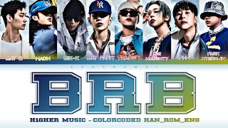 H1GHER MUSIC (하이어뮤직) - ''BRB'' Lyrics 가사  (Color_Coded_HAN_ROM_ENG)