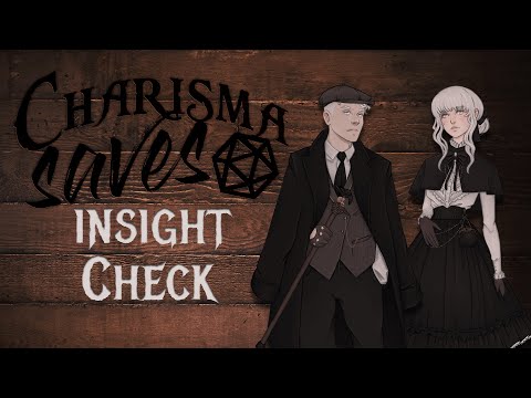 Insight Check | Charisma Saves | Episode 1