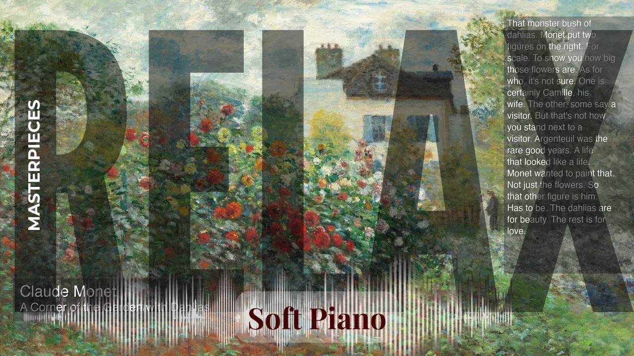 Relax - Soft Piano with Old Masters | Monet · A Corner of the Garden with Dahlias & others