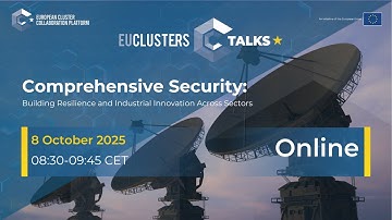 EU Clusters Talks: Comprehensive Security: Building Resilience and Industrial Innovation