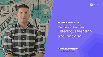 Pandas Series: Filtering, selection and indexing | Free Pandas Tutorial