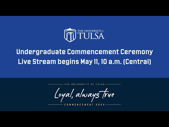 The University of Tulsa Undergraduate Commencement Ceremony 2024 class=
