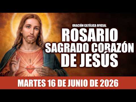 ROSARIO AL SAGRADO CORAZÓN DE HOY MARTES 16 DE JUNIO DE 2026|MES DEL SAGRADO CORAZÓN DE JESÚS