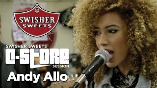 Andy Allo / C-Store Sessions (S01EP02) / Swisher Sweets Artist Project