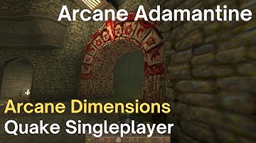 Quake Singleplayer - Arcane Dimensions - Arcane Adamantine (ad_ac)